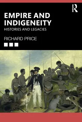 Imperiu și indigeneitate: istorii și moșteniri - Empire and Indigeneity: Histories and Legacies