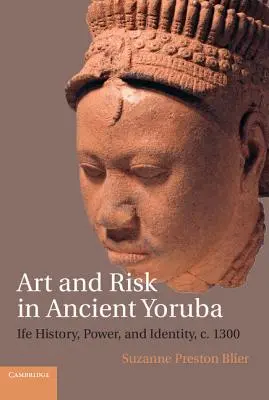 Artă și risc în Yoruba antică - Art and Risk in Ancient Yoruba