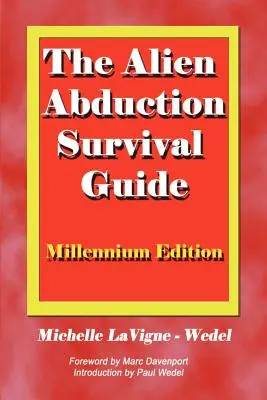 Ghidul de supraviețuire la răpirile extraterestre: Cum să te descurci cu experiența ta ET - The Alien Abduction Survival Guide: How to Cope with Your ET Experience