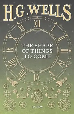 Forma lucrurilor viitoare - The Shape of Things to Come
