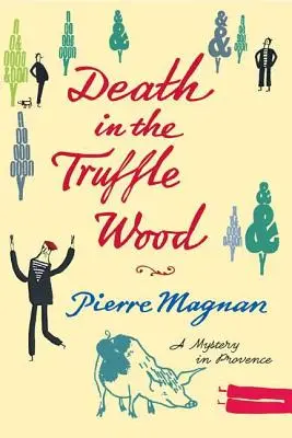 Moartea în pădurea de trufe - Death in the Truffle Wood