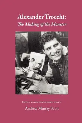 Alexander Trocchi: Crearea monstrului - Alexander Trocchi: The Making of the Monster