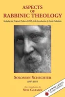 Aspecte ale teologiei rabinice: Inclusiv prefața originală din 1909 și introducerea lui Louis Finkelstein - Aspects of Rabbinic Theology: Including the Original Preface of 1909 & the Introduction by Louis Finkelstein