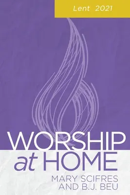 Închinarea la domiciliu: Postul Mare 2021 - Worship at Home: Lent 2021