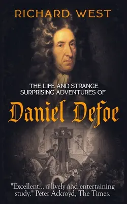 Viața și aventurile ciudate și surprinzătoare ale lui Daniel Defoe (The Life and Strange, Surprising Adventures of Daniel Defoe) - The Life and Strange, Surprising Adventures of Daniel Defoe
