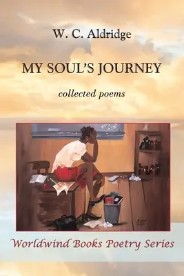 Călătoria sufletului meu: poezii adunate - My Soul's Journey: collected poems