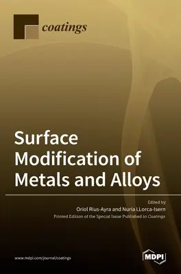 Modificarea de suprafață a metalelor și aliajelor - Surface Modification of Metals and Alloys