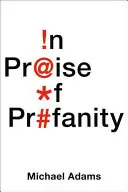 Elogiul profanității - In Praise of Profanity