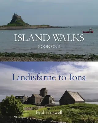 Plimbări pe insulă: Book One - De la Lindisfarne la Iona - Island Walks: Book One - Lindisfarne to Iona
