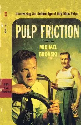 Pulp Friction: Descoperirea vârstei de aur a revistelor gay masculine - Pulp Friction: Uncovering the Golden Age of Gay Male Pulps
