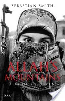 Munții lui Allah: The Battle for Chechnya (Bătălia pentru Cecenia), ediție nouă - Allah's Mountains: The Battle for Chechnya, New Edition