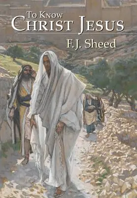 Să-L cunoști pe Iisus Hristos - To Know Christ Jesus