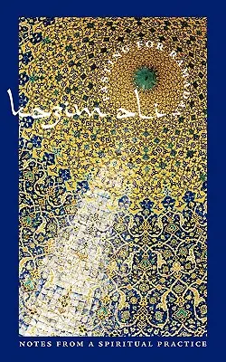 Postul pentru Ramadan: Note de la o practică spirituală - Fasting for Ramadan: Notes from a Spiritual Practice
