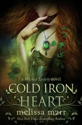 Cold Iron Heart: Un roman Wicked Lovely - Cold Iron Heart: A Wicked Lovely Novel