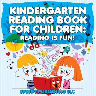 Carte de lectură de grădiniță pentru copii: Cititul este distractiv! - Kindergarten Reading Book For Children: Reading Is Fun!