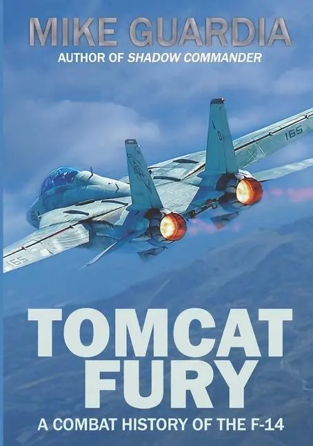 Tomcat Fury: O istorie de luptă a avionului F-14 - Tomcat Fury: A Combat History of the F-14