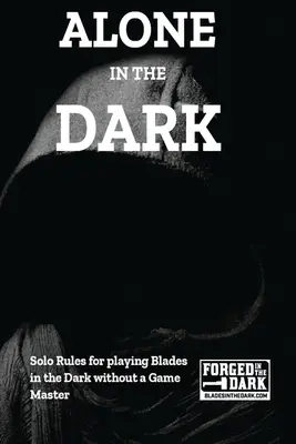 Singur în întuneric: Reguli solo pentru lame în întuneric - Alone in the Dark: Solo Rules for Blades in the Dark