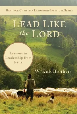 Condu ca Domnul: Lecții de leadership de la Iisus - Lead Like the Lord: Lessons in Leadership from Jesus