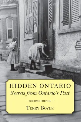 Ontario ascuns: Secrete din trecutul Ontario-ului - Hidden Ontario: Secrets from Ontario's Past