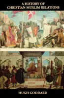 O istorie a relațiilor creștin-musulmane - A History of Christian-Muslim Relations