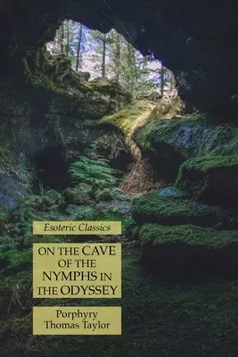 Despre peștera nimfelor în Odiseea: Clasici ezoterici - On the Cave of the Nymphs in the Odyssey: Esoteric Classics