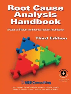 Root Cause Analysis Handbook: Un ghid pentru gestionarea eficientă și eficace a incidentelor, ediția a 3-a - Root Cause Analysis Handbook: A Guide to Efficient and Effective Incident Management, 3rd Edition