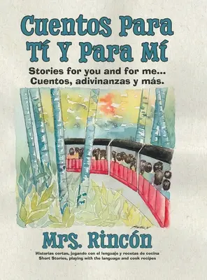 Cuentos para t y para m: Stories for you and for me...Cuentos, adivinanzas y ms.