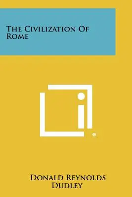 Civilizația Romei - The Civilization of Rome