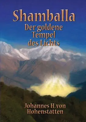 Shamballa - Templul auriu al stingerii - Shamballa - Der goldene Tempel des Lichts