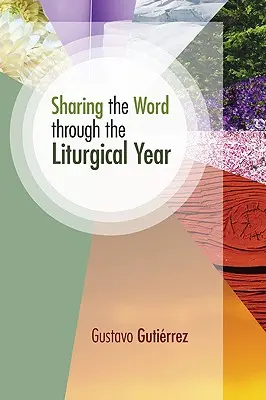 Împărtășirea Cuvântului de-a lungul Anului liturgic - Sharing the Word Through the Liturgical Year