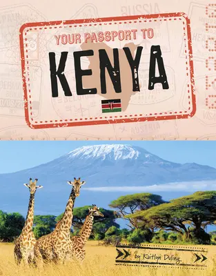 Pașaportul tău pentru Kenya - Your Passport to Kenya