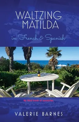 Waltzing Matilda în franceză și spaniolă: A treia mea carte de amintiri - Waltzing Matilda in French and Spanish: My third book of memories