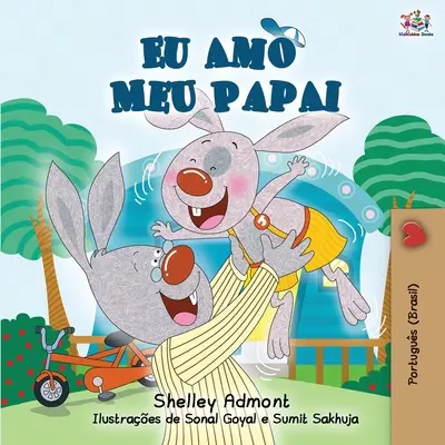 I Love My Dad - ediție în portugheză (braziliană) - I Love My Dad - Portuguese (Brazilian) edition