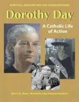Dorothy Day: O viață catolică de acțiune - Dorothy Day: A Catholic Life of Action