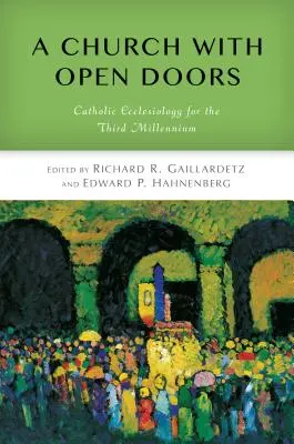 Church with Open Doors: Eclesiologia catolică pentru mileniul al treilea - Church with Open Doors: Catholic Ecclesiology for the Third Millennium