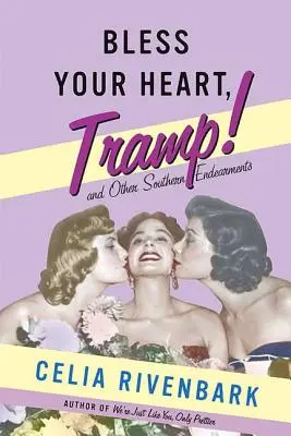 Binecuvântează-ți inima, vagabondule: And Other Southern Endearments - Bless Your Heart, Tramp: And Other Southern Endearments