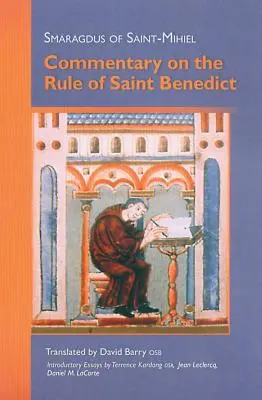 Smaragdus de Saint-Mihiel: Comentariu la regula Sfântului Benedict - Smaragdus of Saint-Mihiel: Commentary on the Rule of Saint Benedict