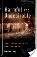 Nociv și indezirabil: Cenzura cărților în Germania nazistă - Harmful and Undesirable: Book Censorship in Nazi Germany
