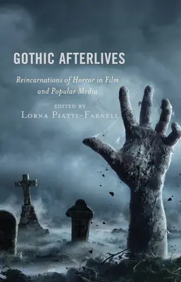 Gothic Afterlives: Reîncarnări ale groazei în film și în mediile populare - Gothic Afterlives: Reincarnations of Horror in Film and Popular Media