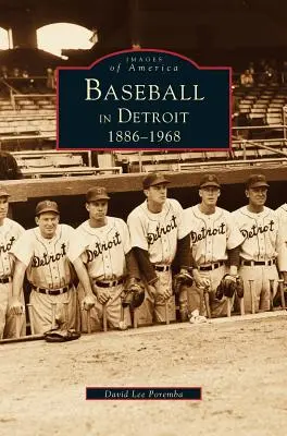 Baseball în Detroit 1886-1968 - Baseball in Detroit 1886-1968