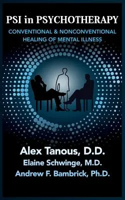 Psi în psihoterapie: Vindecarea convențională și neconvențională a bolilor mintale - Psi in Psychotherapy: Conventional & Nonconventional Healing of Mental Illness