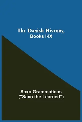 Istoria daneză, Cărțile I-Ix - The Danish History, Books I-Ix