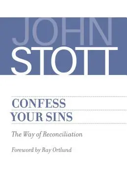 Mărturisește-ți păcatele: Calea reconcilierii - Confess Your Sins: The Way of Reconciliation