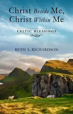 Hristos lângă mine, Hristos în mine: Celtic Blessings - Christ Beside Me, Christ Within Me: Celtic Blessings