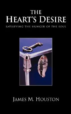 Dorința inimii: Satisfacerea foametei sufletului (The Heart's Desire: Satisfying the Hunger of the Soul) - The Heart's Desire: Satisfying the Hunger of the Soul