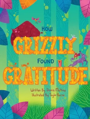 Cum a găsit Grizzly recunoștința - How Grizzly Found Gratitude