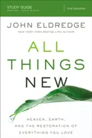 Ghid de studiu Toate lucrurile noi: Cerul, Pământul și restaurarea a tot ceea ce iubești - All Things New Study Guide: Heaven, Earth, and the Restoration of Everything You Love