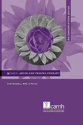 Femeile, abuzul și terapia prin traumă: Un ghid de informare - Women, Abuse and Trauma Therapy: An Information Guide