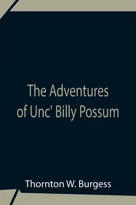 Aventurile lui Unc' Billy Possum - The Adventures Of Unc' Billy Possum