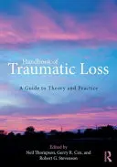 Manual de sociologie a morții, durerii și doliului: Un ghid pentru teorie și practică - Handbook of the Sociology of Death, Grief, and Bereavement: A Guide to Theory and Practice